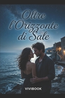 Oltre l'Orizzonte di Sale (Erotica +18) (Italian Edition) B0GY7QNLMQ Book Cover