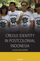 Creole Identity in Postcolonial Indonesia 1782382682 Book Cover