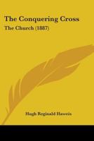 The Conquering Cross: (The Church) 1165104962 Book Cover