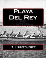 Playa del Rey: California 145051524X Book Cover