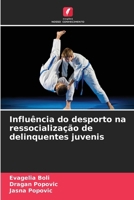 Influência do desporto na ressocialização de delinquentes juvenis (Portuguese Edition) 6208262453 Book Cover