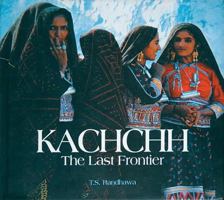 Kachchh, the last frontier 8172340117 Book Cover