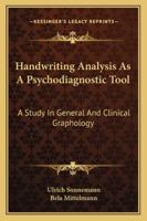 Handwriting Analysis as a Psychodiagnostic Tool: A Study in General and Clinical Graphology 1162922230 Book Cover
