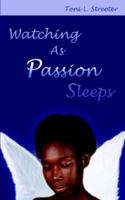 Watching As Passion Sleeps 1420861514 Book Cover