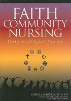 Faith Community Nursing: Developing a Quality Practice (American Nurses Association) 1558102523 Book Cover