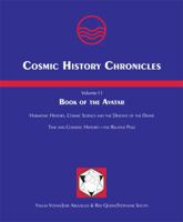 Cosmic History Chronicles, Volume II Book of the Avatar: Harmonic History, Cosmic Science and the Descent of the Divine. Time and Cosmos: History the Relative Pole 0978592409 Book Cover