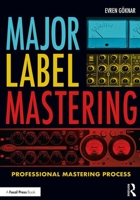 Major Label Mastering: Professional Mastering Process 1138058580 Book Cover