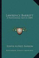 Lawrence Barrett. A Professional Sketch 1120311764 Book Cover