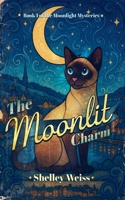 The Moonlit Charm (Moonlight Mysteries) B0FH38J7SQ Book Cover