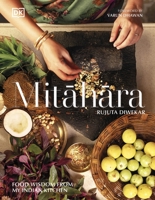 Mindful Eating: Recipes and Food Wisdom from an Indian Kitchen 0241630150 Book Cover