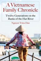 A Vietnamese Family Chronicle: Twelve Generations on the Banks of the Hat River 0786467452 Book Cover