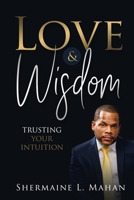 Love & Wisdom: Trusting Your Intuition B0CGWWPST7 Book Cover