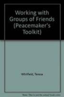 Working with Groups of Friends 1601270593 Book Cover