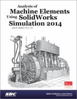 Analysis of Machine Elements Using SolidWorks Simulation 2014 1585038563 Book Cover