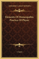 Elements of Homoeopathic Practice of Physic 1425564089 Book Cover