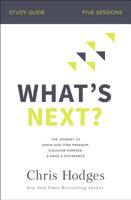 What's Next? Study Guide: The Journey to Know God, Find Freedom, Discover Purpose, and Make a Difference 0310104122 Book Cover