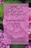 St. Paul's Anglican Churchyard, Kingston, Ontario T - Z 1393084834 Book Cover