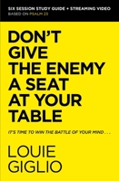 Don't Give the Enemy a Seat at Your Table Study Guide: Taking Control of Your Thoughts and Fears Through Psalm 23 0310134242 Book Cover
