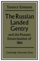 The Russian Landed Gentry and the Peasant Emancipation of 1861 0521089190 Book Cover