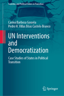 UN Interventions and Democratization: Case Studies of States in Political Transition 3031327144 Book Cover