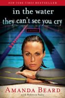 In the Water They Can't See You Cry: A Memoir 1451644388 Book Cover