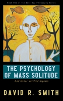 The Psychology of Mass Solitude: And Other Verified Signals 0645422746 Book Cover