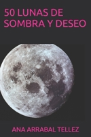 50 LUNAS DE SOMBRA Y DESEO (Spanish Edition) B0FKH9DYJT Book Cover