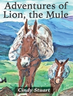 Adventures of Lion, the Mule 1087983231 Book Cover