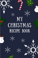 Christmas Recipe Book: Blank Recipe Journal to Record Your Favorite Recipes 1696268117 Book Cover