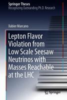 Lepton Flavor Violation from Low Scale Seesaw Neutrinos with Masses Reachable at the LHC 331994603X Book Cover