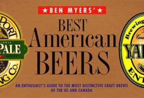 Best American Beers: An Enthusiast's Guide to the Most Distinctive Craft Brews of the Us and Canada (Style) 157145568X Book Cover