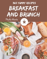 365 Yummy Breakfast and Brunch Recipes: An One-of-a-kind Yummy Breakfast and Brunch Cookbook B08HGLNJJP Book Cover