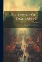 History of Our Time, 1885-1911 1021718173 Book Cover
