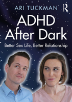 ADHD After Dark: Better Sex Life, Better Relationship 0367223937 Book Cover