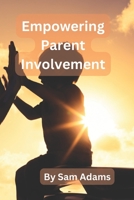 Empowering Parent Involvement: The Role of Brightwheel in Early Childhood Education B0BZ1ZSCVV Book Cover