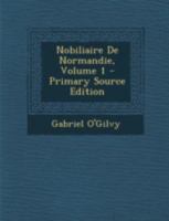 Nobiliaire de Normandie; Volume 1 1293668435 Book Cover