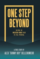 One Step Beyond: Helping the Uncertain Mind Reach Its Full Potential. 1665735228 Book Cover