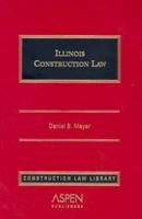 Illinois Construction Law 0735535175 Book Cover