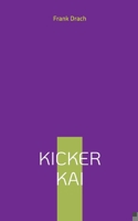 Kicker Kai (German Edition) 3769327861 Book Cover