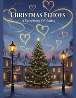 Christmas Echoes: A Symphony Of Hearts B0G6KWVCR6 Book Cover