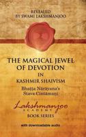 The Magical Jewel of Devotion in Kashmir Shaivism: Bhatta Narayana's Stava Cintamani 1947241044 Book Cover