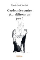 Gardons le sourire et... délirons un peu ! (French Edition) 241425386X Book Cover