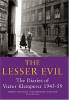The Lesser Evil: The Diaries of Victor Klemperer 1945-1959 0753817942 Book Cover