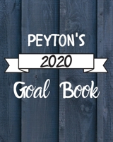 Peyton's 2020 Goal Book: 2020 New Year Planner Goal Journal Gift for Peyton / Notebook / Diary / Unique Greeting Card Alternative 1673729037 Book Cover