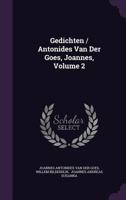 Gedichten / Antonides Van Der Goes, Joannes, Volume 2 1246414309 Book Cover