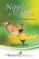 Nipples to the Skye: Total Trust and Surrender in Love (Book 3) 1512134880 Book Cover