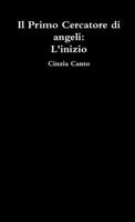 Il Primo Cercatore di angeli: L'inizio 1326213962 Book Cover