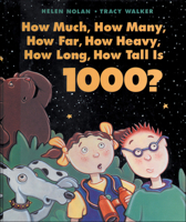How Much, How Many, How Far, How Heavy, How Long, How Tall Is 1000? 1550741640 Book Cover