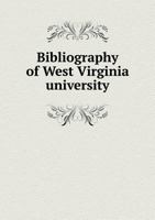 Bibliography of West Virginia University 5518857136 Book Cover