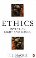 Ethics: Inventing Right and Wrong 0140219579 Book Cover